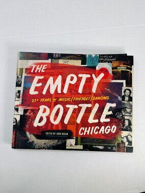 The Empty Bottle Chicago 21+ Years of Music Friendly Dancing Book by John Dugan
